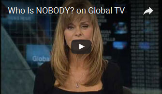 Who is NOBODY? on Global TV - Toronto